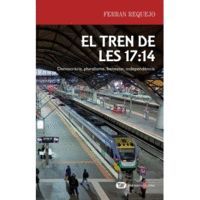 EL TREN DE LES 17:14. DEMOCRÀCIA, PLURALISME, BENESTAR, INDEPENDÈNCIA