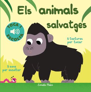 ELS ANIMALS SALVATGES. TOCA I ESCOLTA