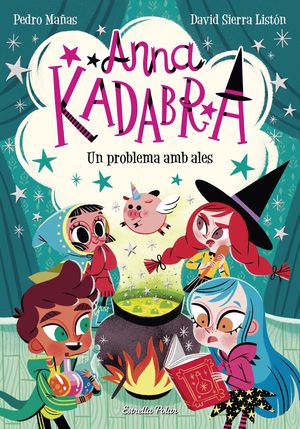 ANNA KADABRA 02: UN PROBLEMA AMB ALES