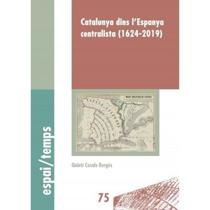 CATALUNYA DINS L'ESPANYA CENTRALISTA (1624-2019)