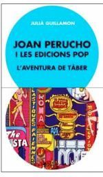 JOAN PERUCHO I LES EDICIONS POP. LAVENTURA DE TÀBER