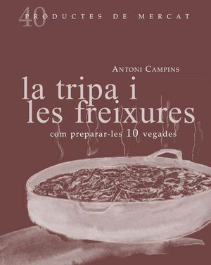 LA TRIPA I LES FREIXURES: COM PREPARAR-LES 10 VEGADES