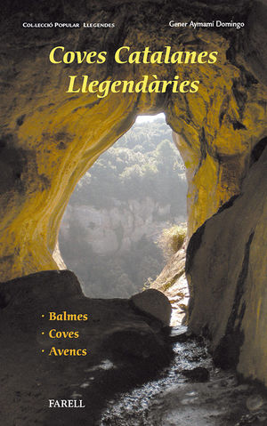 COVES CATALANES LLEGENDARIES. BALMES, COVES I AVENCS