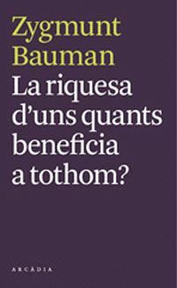 RIQUESA D'UNS QUANTS BENEFICIA A TOTHOM, LA ?