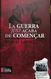 LA GUERRA JUST ACABA DE COMENÇAR