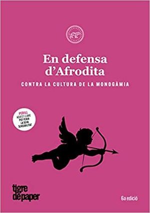 EN DEFENSA D'AFRODITA : CONTRA LA CULTURA DE LA MONOGÀMIA