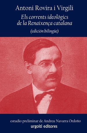 ELS CORRENTS IDEOLÒGICS DE LA RENAIXENÇA CATALANA (EDICIÓN BILINGÜE)