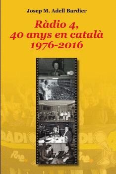 RÀDIO 4, 40 ANYS EN CATALÀ. 1976-2016