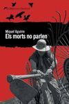 ELS MORTS NO PARLEN