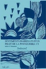SENTIMENTS BARREJATS D'UN FRUIT DE LA POSTGUERRA VI