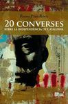 20 CONVERSES SOBRE LA INDEPENDENCIA DE CATALUNYA -