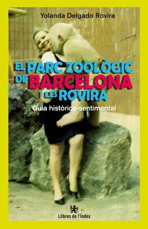 EL PARC ZOOLÒGIC DE BARCELONA I LES ROVIRA