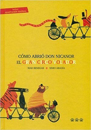 CÓMO ABRIÓ DON NICANOR EL GRAN CIRCO VOLADOR