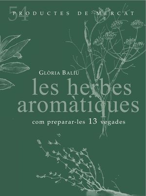 LES HERBES AROMÀTIQUES: COM PREPARAR-LES 13 VEGADE