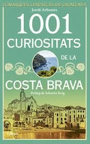 1001 CURIOSITATS DE LA COSTA BRAVA