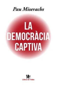 LA DEMOCRÀCIA CAPTIVA