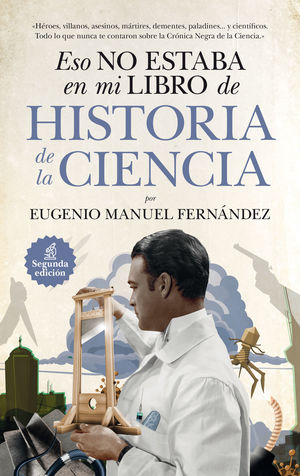 ESO NO ESTABA EN MI LIBRO DE HISTORIA DE LA CIENCIA