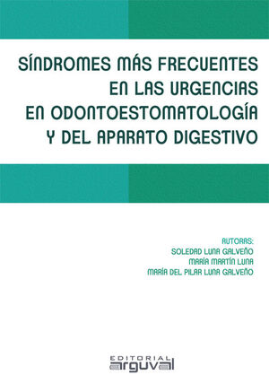 SÍNDROMES MÁS FRECUENTES EN LAS URGENCIAS EN ODONTOESTOMATOLOGÍA Y DEL APARATO DIGESTIVO