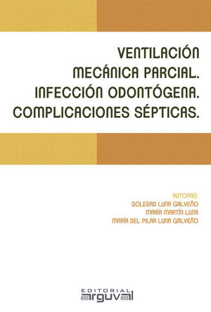 VENTILACIÓN MECÁNICA PARCIAL. INFECCIÓN ODONTÓGENA. COMPLICACIONES SÉPTICAS.