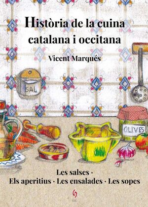 HISTÒRIA DE LA CUINA CATALANA I OCCITANA. VOLUM 1