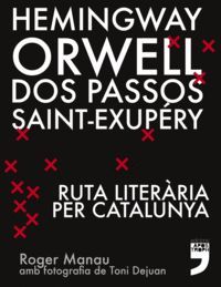 HEMINGWAY, ORWELL, DOS PASSOS, SAINT-EXUPÉRY