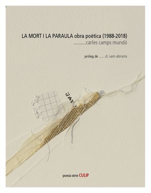 LA MORT I LA PARAULA. OBRA POÈTICA (1988-2018)