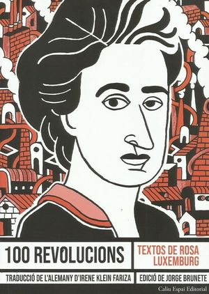 100 REVOLUCIONS. TEXTOS DE ROSA LUXEMBURG