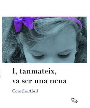 I, TANMATEIX VA SER UNA NENA