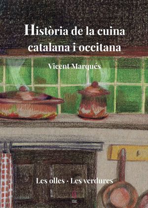 HISTÒRIA DE LA CUINA CATALANA I OCCITANA. VOLUM 2