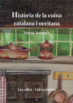 HISTÒRIA DE LA CUINA CATALANA I OCCITANA VOLUM 2.