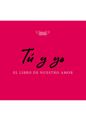 TÚ Y YO, EL LIBRO DE NUESTRO AMOR
