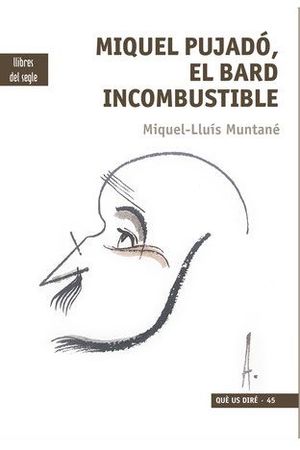 MIQUEL PUJADÓ, EL BARD INCOMBUSTIBLE