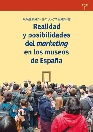 REALIDAD Y POSIBILIDADES DEL MARKETING EN LOS MUSEOS DE ESPAÑA