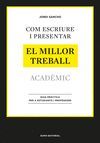COM ESCRIURE I PRESENTAR EL MILLOR TREBALL ACADÈMI