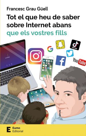 TOT EL QUE HEU DE SABER SOBRE INTERNET ABANS QUE E