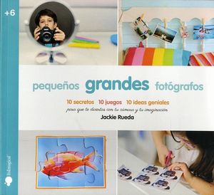 PEQUEÑOS GRANDES FOTÓGRAFOS