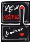 OBSCENITATS I TENDRESES