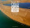 TERRES DE L'EBRE: VIDA I COLORS