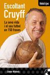 ESCOLTANT CRUYFF (LA SEVA VIDA EN 150 FRASES)