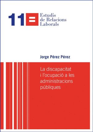 LA DISCAPACITAT I L'OCUPACIÓ A LES ADMINISTRACIONS PÚBLIQUES