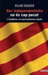 SER INDEPENDENTISTA NO ÉS CAP PECAT