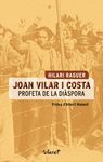 JOAN VILAR I COSTA. PROFETA DE LA DIÀSPORA