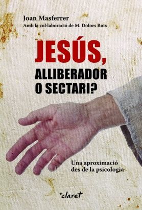 JESÚS, ALLIBERADOR O SECTARI?