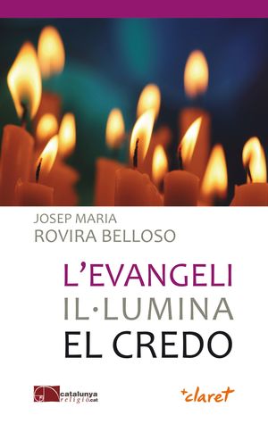 L´EVANGELI IL·LUMINA EL CREDO