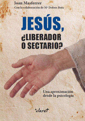 JESÚS, ¿LIBERADOR O SECTARIO?