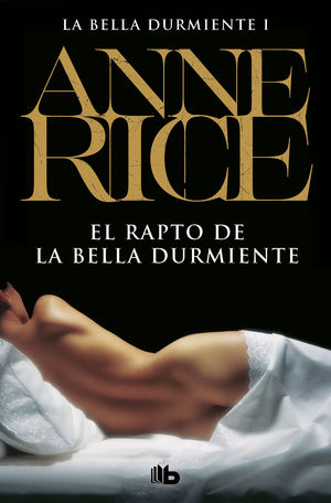 EL RAPTO DE LA BELLA DURMIENTE (SAGA DE LA BELLA DURMIENTE 1)