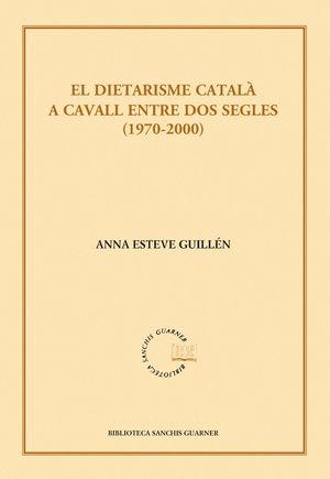 EL DIETARISME CATALÀ A CAVALL ENTRE DOS SEGLES (1970-2000)