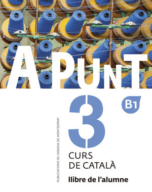 A PUNT. CURS DE CATALÀ. LLIBRE DE L'ALUMNE 3