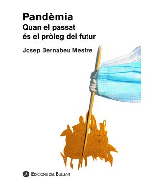 PANDÈMIA. QUAN EL PASSAT ÉS EL PRÒLEG DEL FUTUR