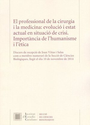 AUTOR:    EL PROFESSIONAL DE LA CIRURGIA I LA MEDICINA : EVOLUCIÓ I ESTAT ACTUAL EN SITUACIÓ DE CRISI : IMPORTÀNCIA DE L'HUMANISME I L'ÈTICA